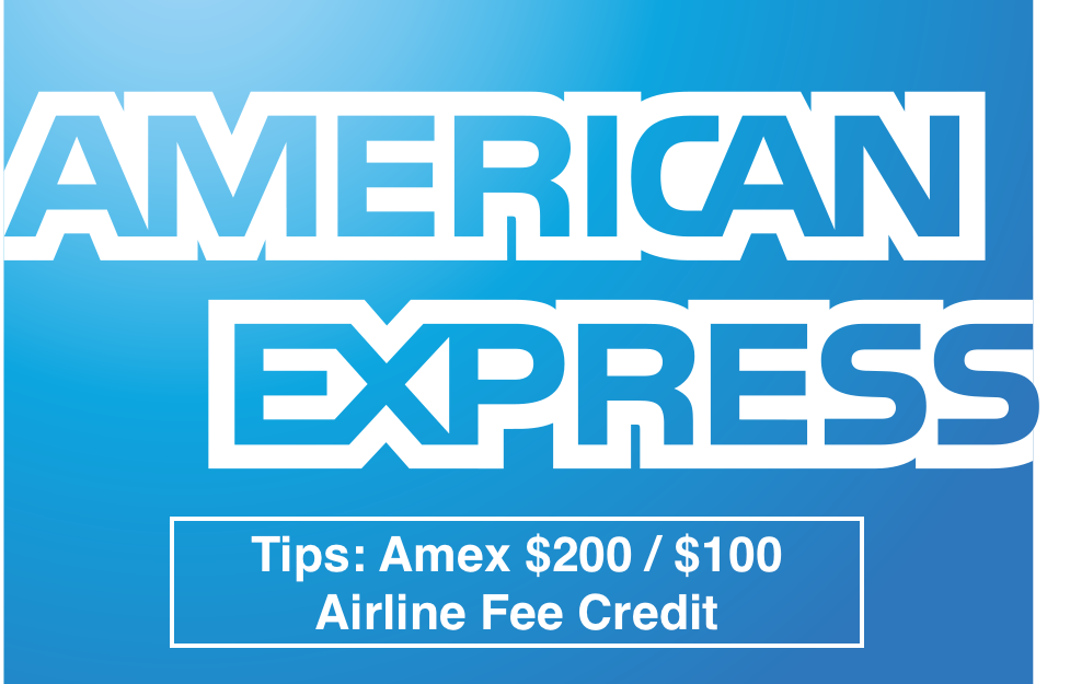 American Express Amex $200 / $100 Airline Fee Credit